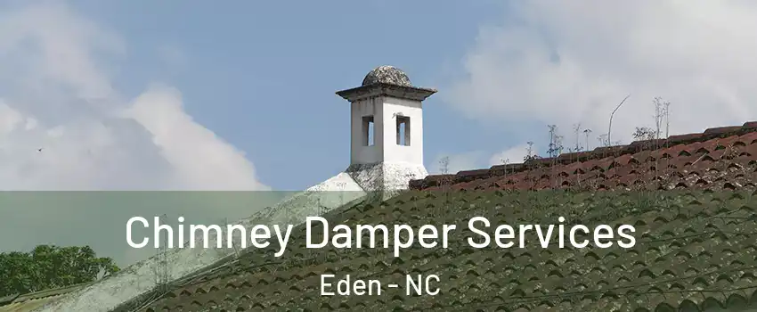 Chimney Damper Services Eden - NC
