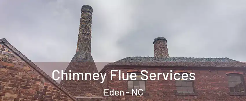  Chimney Flue Services Eden - NC