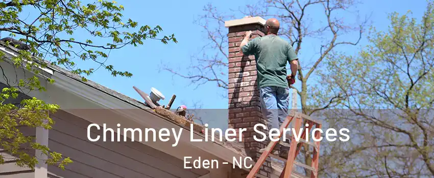  Chimney Liner Services Eden - NC