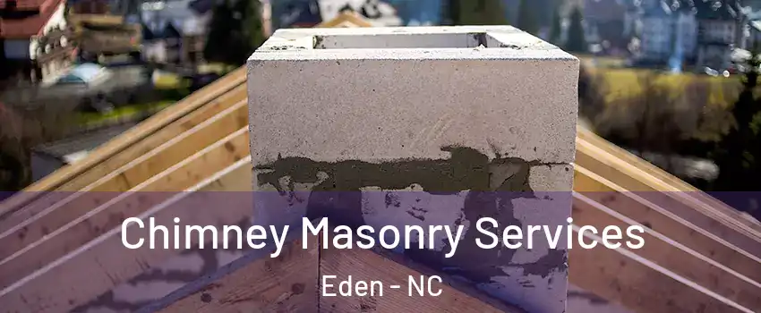  Chimney Masonry Services Eden - NC