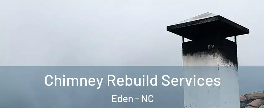  Chimney Rebuild Services Eden - NC