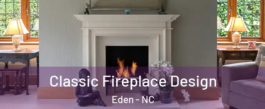  Classic Fireplace Design Eden - NC