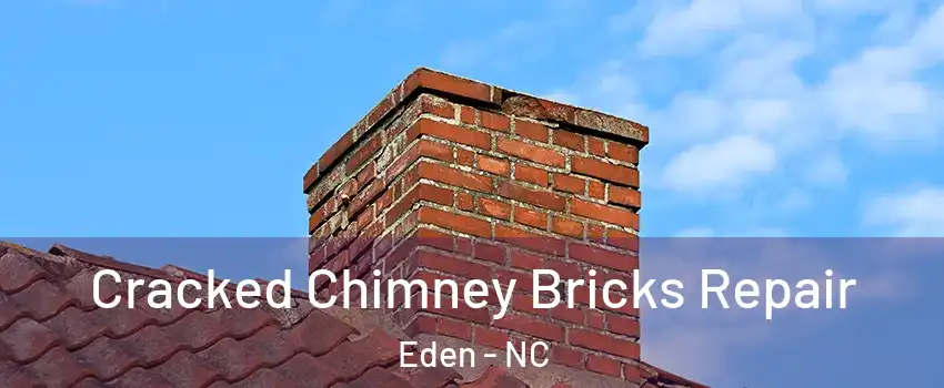  Cracked Chimney Bricks Repair Eden - NC