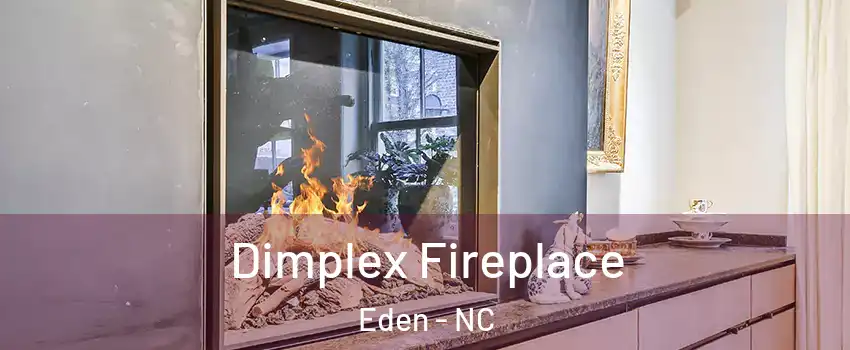 Dimplex Fireplace Eden - NC