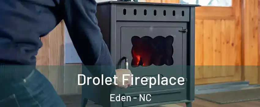  Drolet Fireplace Eden - NC
