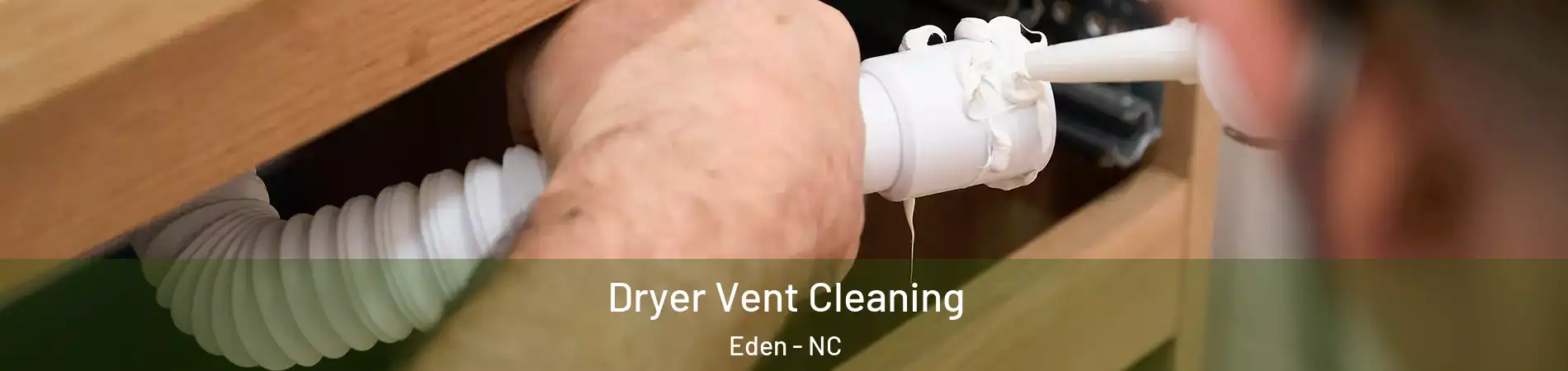  Dryer Vent Cleaning Eden - NC