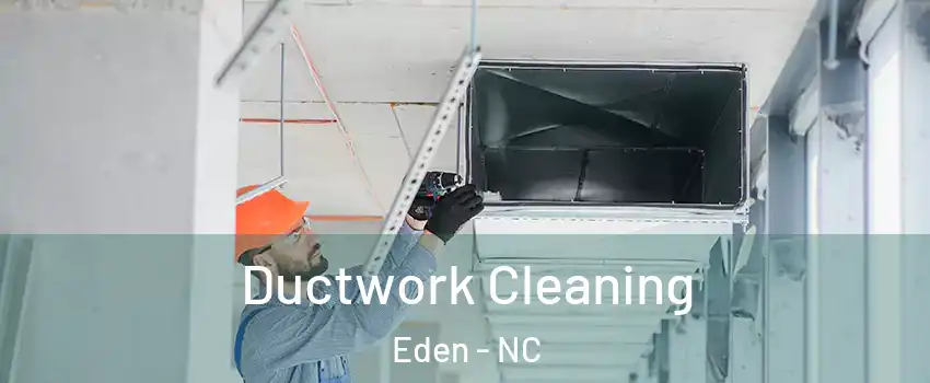  Ductwork Cleaning Eden - NC