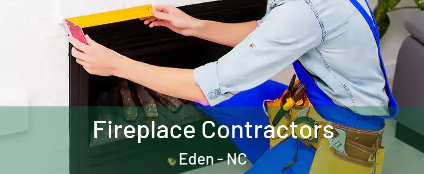  Fireplace Contractors Eden - NC