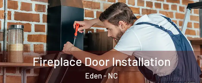  Fireplace Door Installation Eden - NC