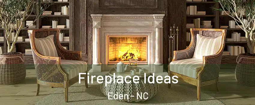  Fireplace Ideas Eden - NC