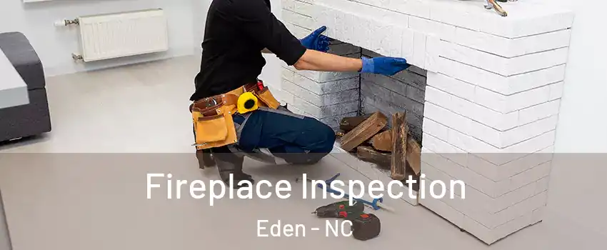  Fireplace Inspection Eden - NC