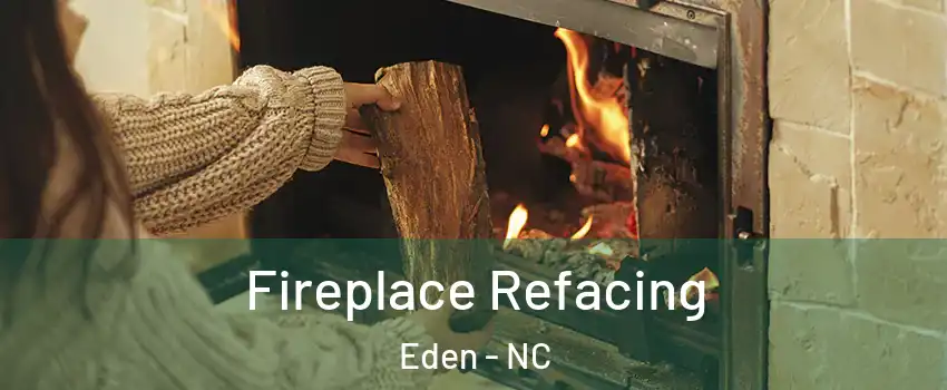  Fireplace Refacing Eden - NC