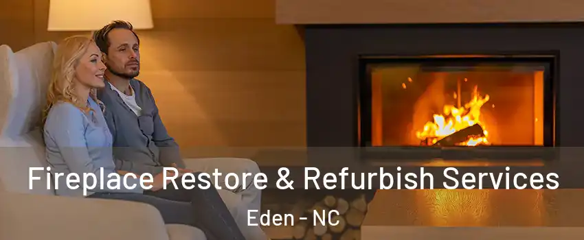  Fireplace Restore & Refurbish Services Eden - NC
