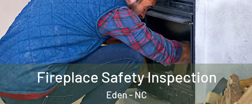  Fireplace Safety Inspection Eden - NC