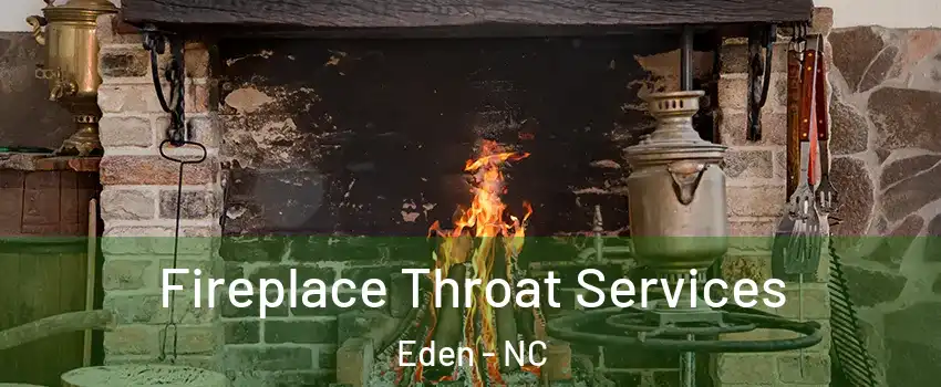  Fireplace Throat Services Eden - NC