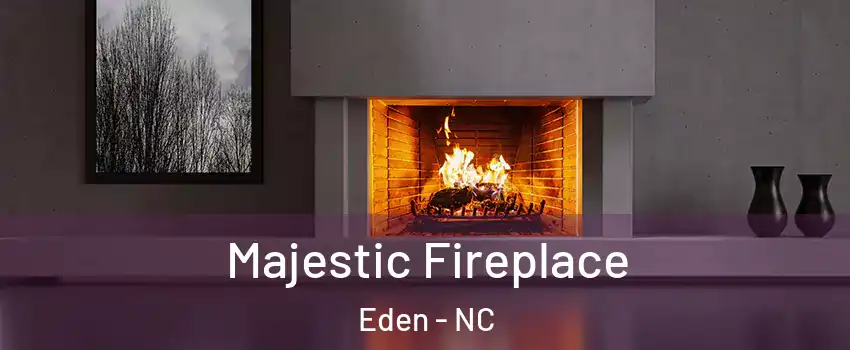  Majestic Fireplace Eden - NC