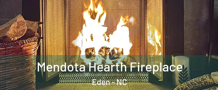  Mendota Hearth Fireplace Eden - NC