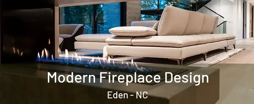  Modern Fireplace Design Eden - NC