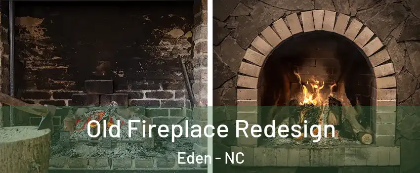  Old Fireplace Redesign Eden - NC