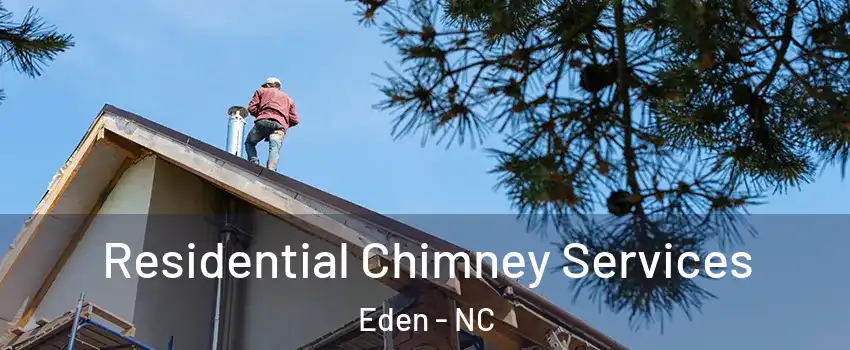  Residential Chimney Services Eden - NC