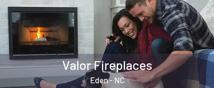  Valor Fireplaces Eden - NC